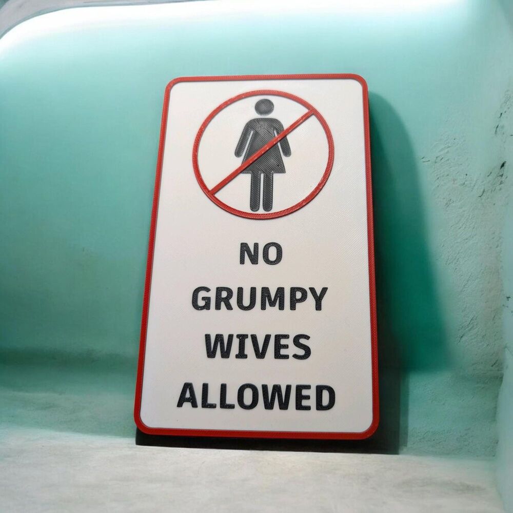 No Grumpy Wives Allowed Novelty Sign 3D Printed Man Cave Garage Wall Decor